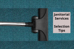 Janitorial Services Selection tips