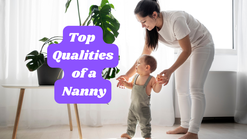 Top qualities of a nanny